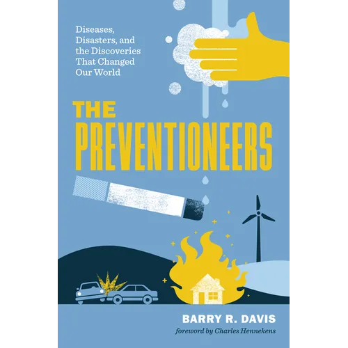 Preventioneers: Diseases, Disasters, and the Discoveries That Changed Our World - Paperback