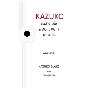 Kazuko: Sixth Grade in World War II Hiroshima - Hardcover