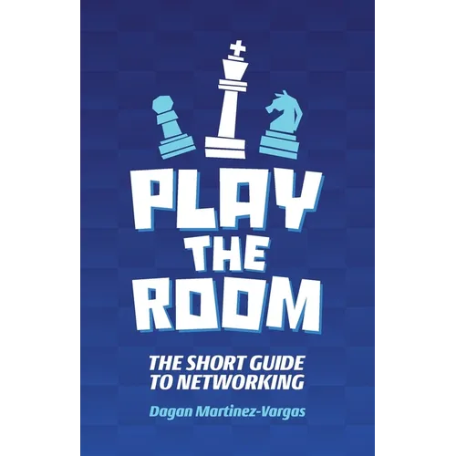 Play the Room: The Short Guide to Networking - Paperback