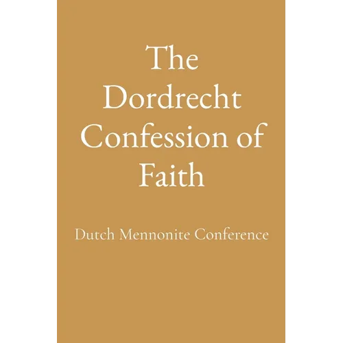 The Dordrecht Confession of Faith - Paperback