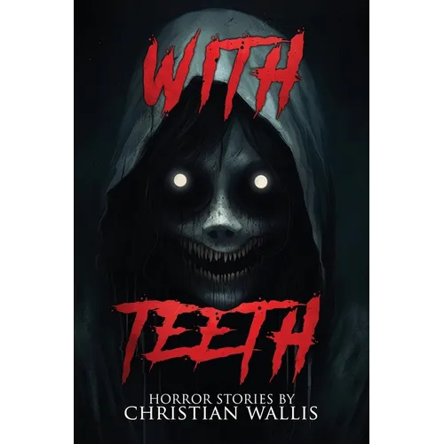 With Teeth: Stories of Horror and the Supernatural - Paperback