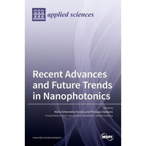 Recent Advances and Future Trends in Nanophotonics - Hardcover