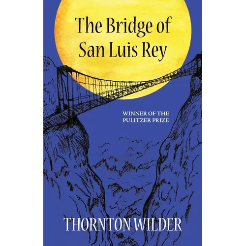 The Bridge of San Luis Rey (Warbler Classics Annotated Edition) - Paperback