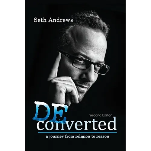 Deconverted: A Journey from Religion to Reason - Paperback