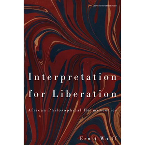 Interpretation for Liberation: African Philosophical Hermeneutics - Paperback
