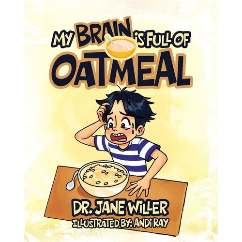 My Brain is Full of Oatmeal - Paperback