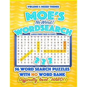 Moe's No Word! Wordsearch Vol. 1: A more difficult word search book without a word bank. Bored with word search books? Try Moe's No word! Word search! - Paperback