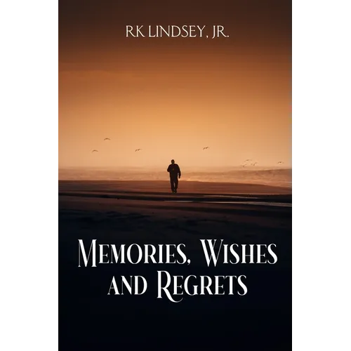 Memories, Wishes and Regrets - Paperback