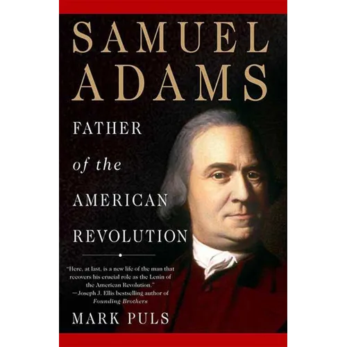 Samuel Adams: Father of the American Revolution - Paperback