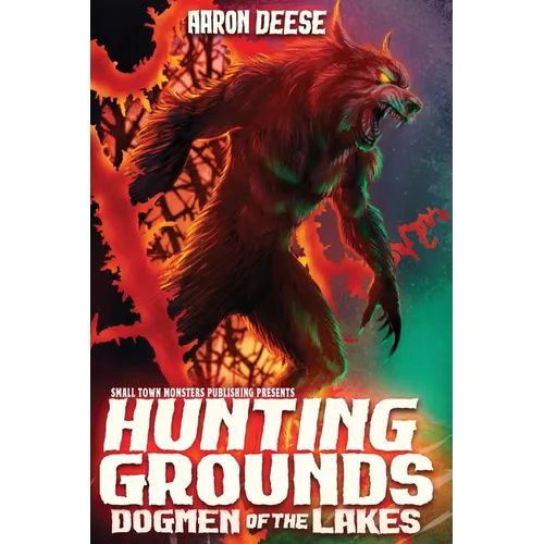 Hunting Grounds: Dogmen of the Lakes - Paperback