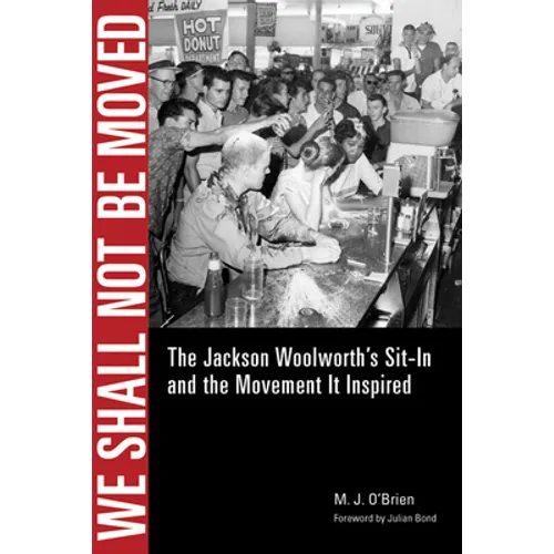 We Shall Not Be Moved: The Jackson Woolworth's Sit-In and the Movement It Inspired - Paperback