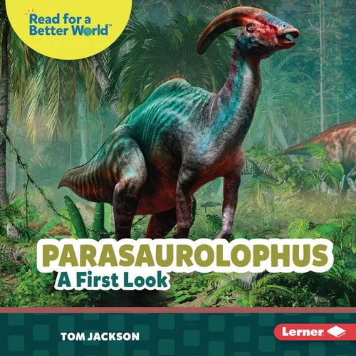 Parasaurolophus: A First Look - Library Binding