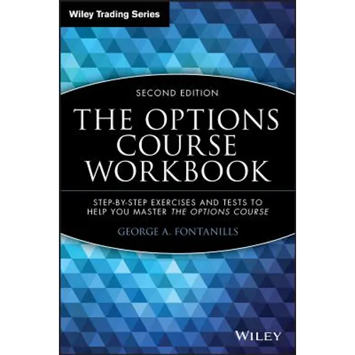 The Options Course Workbook: Step-By-Step Exercises and Tests to Help You Master the Options Course - Paperback