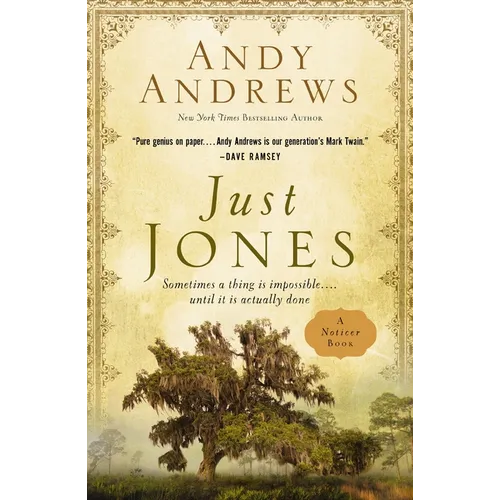 Just Jones: Sometimes a Thing Is Impossible . . . Until It Is Actually Done (a Noticer Book) - Paperback