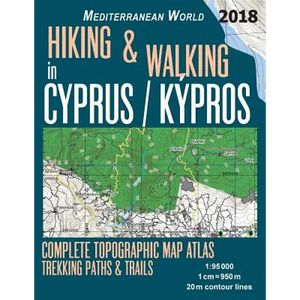 Hiking & Walking in Cyprus / Kypros Complete Topographic Map Atlas 1: 95000 Trekking Paths & Trails Mediterranean World: Trails, Hikes & Walks Topogra - Paperback