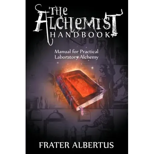 The Alchemists Handbook: Manual for Practical Laboratory Alchemy - Paperback