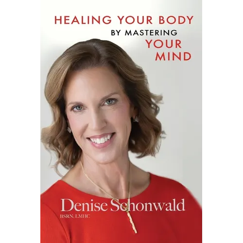 HEALING YOUR BODY BY MASTERING YOUR MIND Second Edition - Paperback