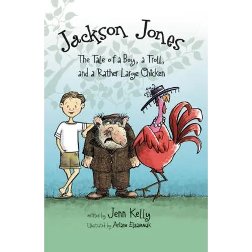 The Jackson Jones, Book 2: The Tale of a Boy, a Troll, and a Rather Large Chicken - Paperback