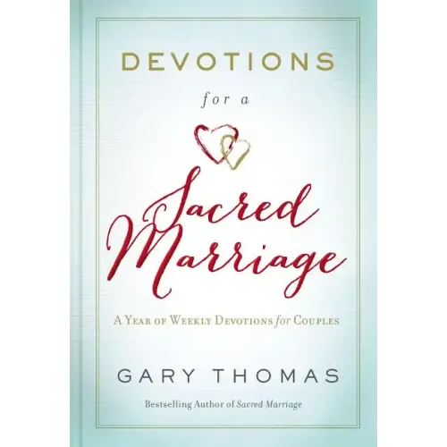 Devotions for a Sacred Marriage: A Year of Weekly Devotions for Couples (a 52-Week Devotional to Strengthen Your Relationship) - Hardcover