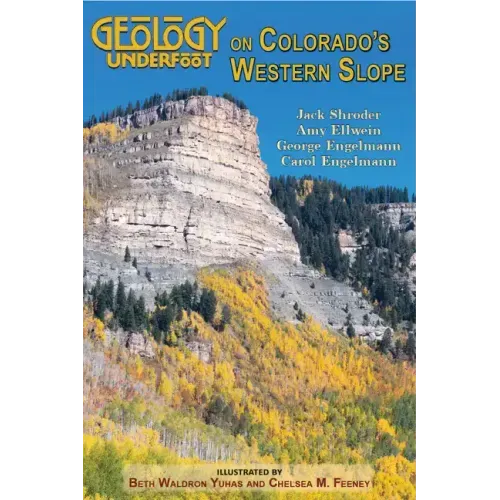 Geology Underfoot on Colorado's Western Slope - Paperback