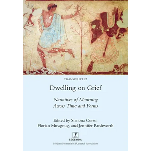 Dwelling on Grief: Narratives of Mourning Across Time and Forms - Paperback