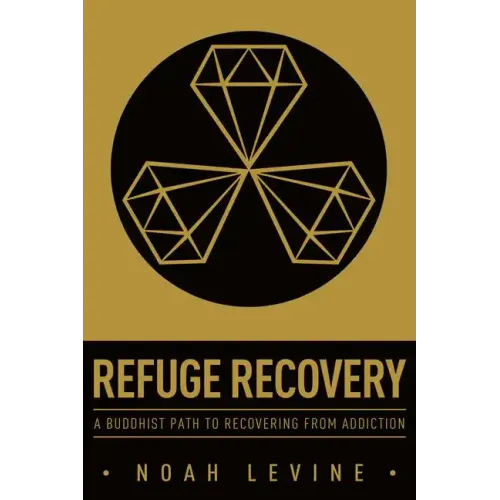 Refuge Recovery: A Buddhist Path to Recovering from Addiction - Paperback
