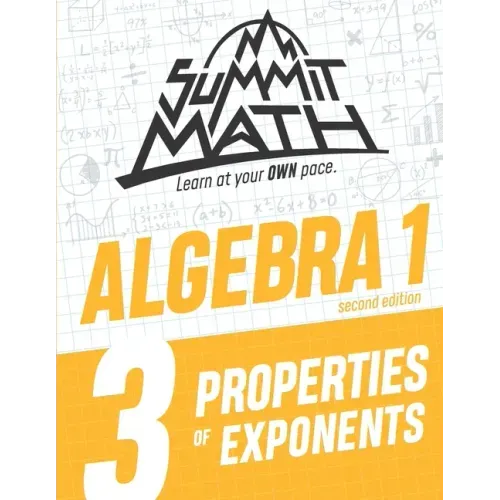 Summit Math Algebra 1 Book 3: Properties of Exponents - Paperback