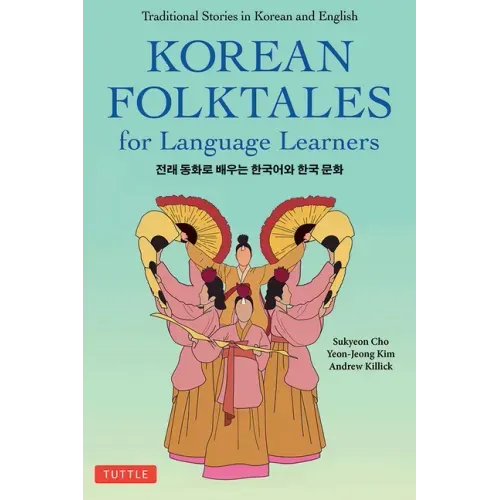 Korean Folktales for Language Learners: Traditional Stories in English and Korean (Free Online Audio) - Paperback
