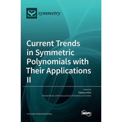 Current Trends in Symmetric Polynomials with Their Applications Ⅱ - Hardcover