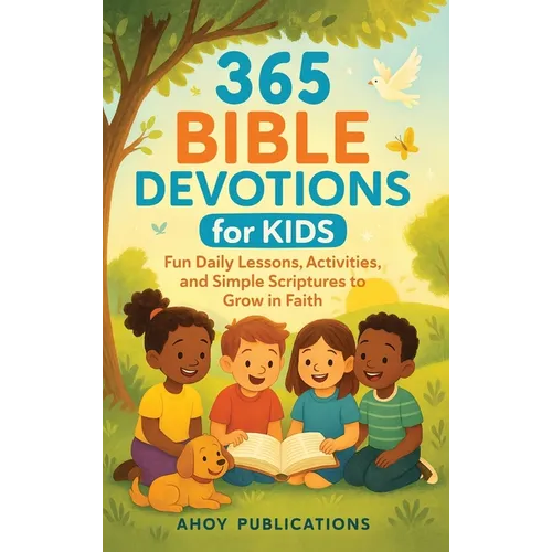 365 Bible Devotions for Kids: Fun Daily Lessons, Activities, and Simple Scriptures to Grow in Faith - Hardcover