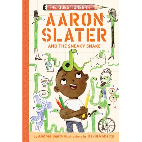 Aaron Slater and the Sneaky Snake: The Questioneers Book #6 - Hardcover