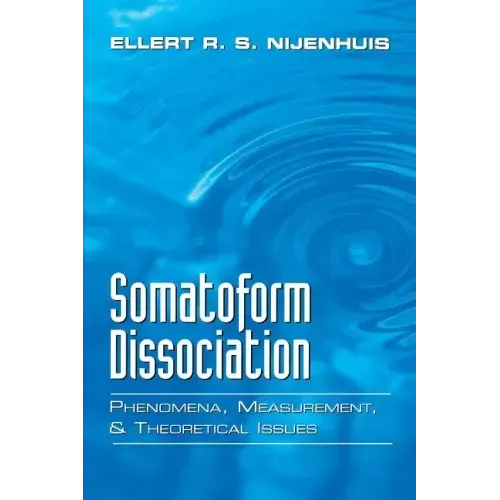 Somatoform Dissociation: Phenomena, Measurement, and Theoretical Issues - Paperback