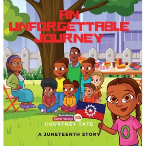 An Unforgettable Journey: A Juneteenth Story - Hardcover