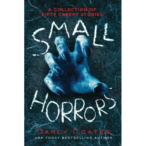 Small Horrors: A Collection of Fifty Creepy Stories - Paperback