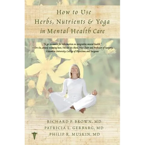 How to Use Herbs, Nutrients, & Yoga in Mental Health - Paperback