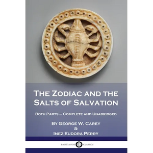The Zodiac and the Salts of Salvation: Both Parts - Complete and Unabridged - Paperback