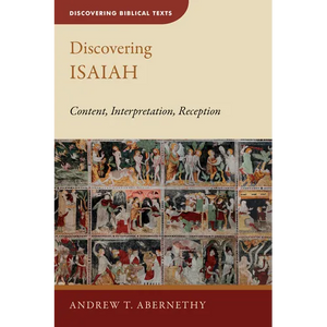 Discovering Isaiah: Content, Interpretation, Reception - Paperback