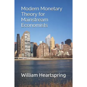Modern Monetary Theory for Mainstream Economists - Paperback