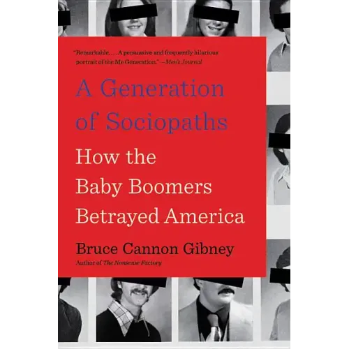 A Generation of Sociopaths: How the Baby Boomers Betrayed America - Paperback