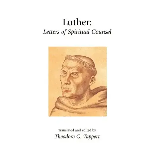 Luther: Letters of Spiritual Counsel - Paperback