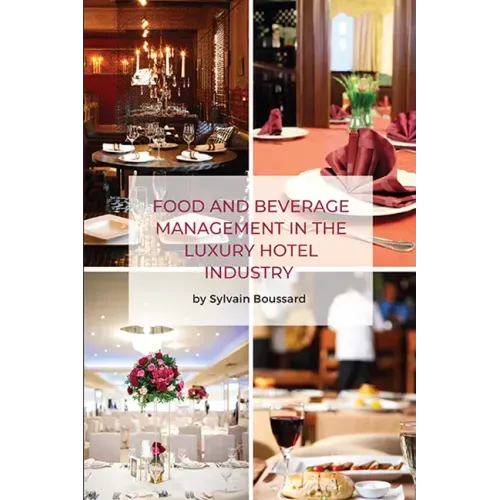 Food and Beverage Management in the Luxury Hotel Industry