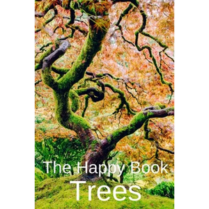 The Happy Book Trees: Wordless Picture Book Gift For Seniors With Dementia Or Elderly Alzheimer's Patients To Read. - Paperback