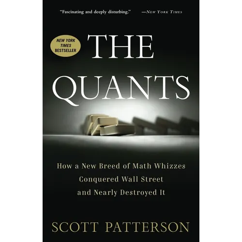 The Quants: How a New Breed of Math Whizzes Conquered Wall Street and Nearly Destroyed It - Paperback