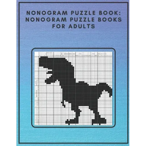 Nonogram Puzzle Book: Nonogram Puzzle Books for Adults: Nonogram Puzzle Books Hard Nonogram Dinosaur and Cat Puzzle Book - Paperback