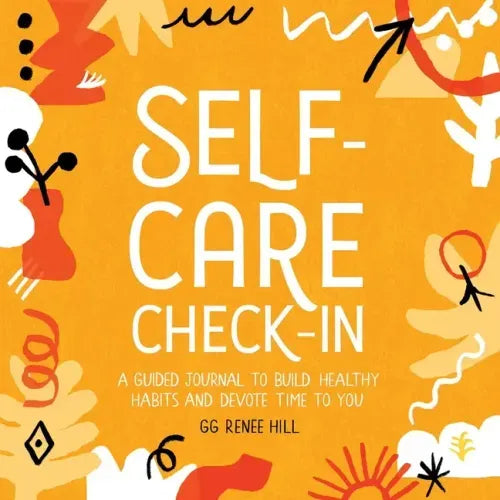Self-Care Check-In: A Guided Journal to Build Healthy Habits and Devote Time to You - Paperback