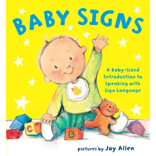 Baby Signs: A Baby-Sized Introduction to Speaking with Sign Language - Board Book