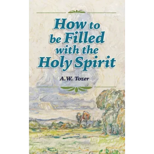 How to be Filled with the Holy Spirit - Paperback