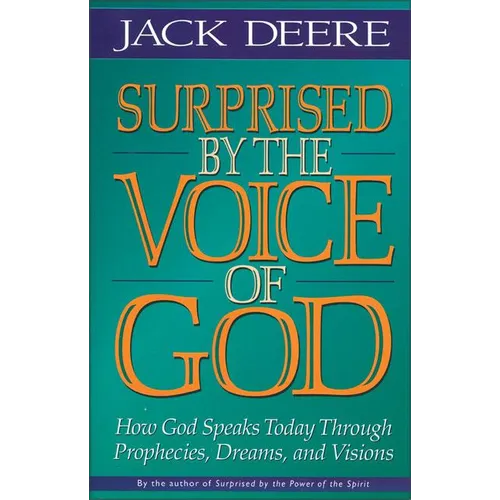 The Surprised by the Voice of God: How God Speaks Today Through Prophecies, Dreams, and Visions (Revised) (Revised) - Paperback