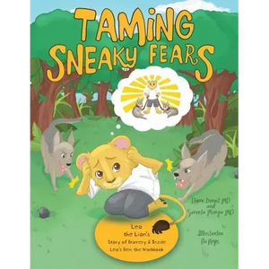 Taming Sneaky Fears: Leo the Lion's Story of Bravery & Inside Leo's Den: the Workbook - Paperback