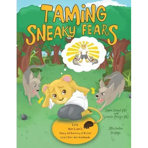 Taming Sneaky Fears: Leo the Lion's Story of Bravery & Inside Leo's Den: the Workbook - Paperback